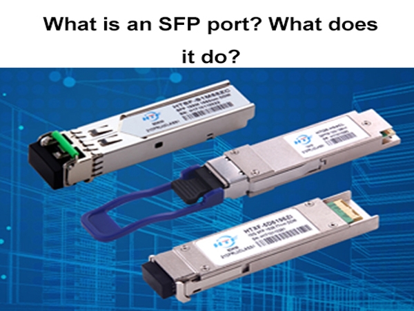 Qu‘est - ce qu‘un port SFP? Qu‘est - ce que ça fait?